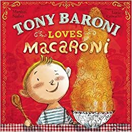 Tony Baroni Loves Macaroni by Marilyn Sadler, Lucie Crovatto, Chris Robertson
