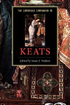 The Cambridge Companion to Keats by Susan J. Wolfson