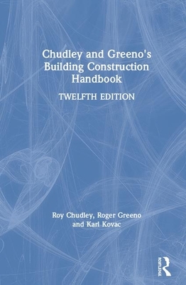 Chudley and Greeno's Building Construction Handbook by Roger Greeno, Roy Chudley, Karl Kovac