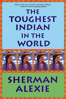 The Toughest Indian in the World by Sherman Alexie