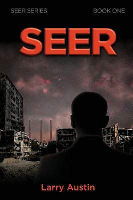 Seer: Seer Series - Book One by Larry Austin