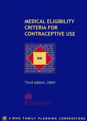 Medical Eligibility Criteria for Contraceptive Use by World Health Organization