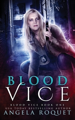 Blood Vice by Angela Roquet