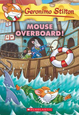 Mouse Overboard! by Geronimo Stilton