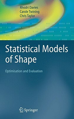 Statistical Models of Shape: Optimisation and Evaluation by Rhodri Davies, Carole Twining, Chris Taylor