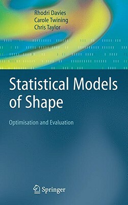 Statistical Models of Shape: Optimisation and Evaluation by Carole Twining, Chris Taylor, Rhodri Davies