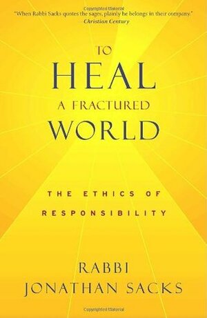 To Heal a Fractured World: The Ethics of Responsibility by Jonathan Sacks