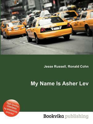 My Name Is Asher Lev by Jesse Russell, Ronald Cohn