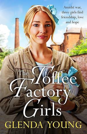 The Toffee Factory Girls by Glenda Young