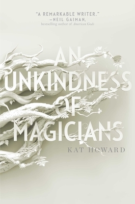An Unkindness of Magicians by Kat Howard
