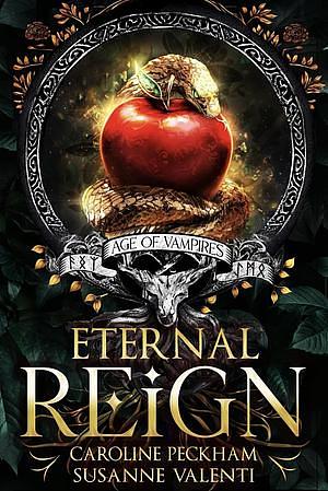 Eternal Reign by Caroline Peckham, Susanne Valenti