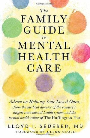 The Family Guide to Mental Health Care by Lloyd I. Sederer