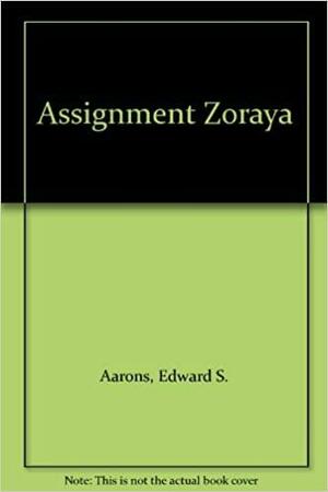 Assignment Zoraya by Edward S. Aarons, Milton Charles
