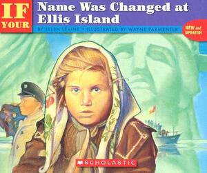 If Your Name Was Changed at Ellis Island by Ellen Levine