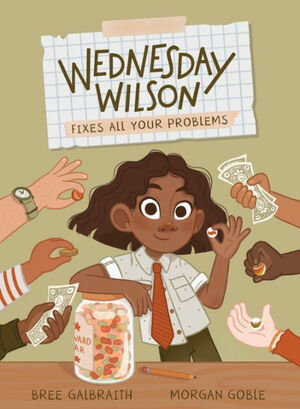Wednesday Wilson Fixes All Your Problems by Morgan Goble, Bree Galbraith