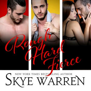 Rough Hard Fierce by Skye Warren