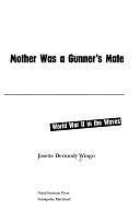 Mother was a Gunner's Mate: World War II in the Waves by Josette Dermody Wingo