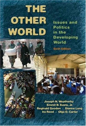 The Other World: Issues and Politics of the Developing World by Morris P. Fiorina, Emmit B. Evans