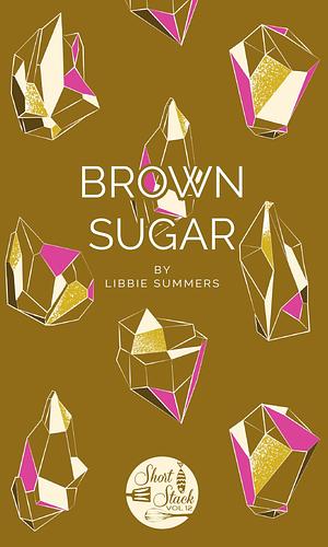 Brown Sugar by Libbie Summers
