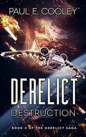 Derelict: Destruction by Paul E. Cooley