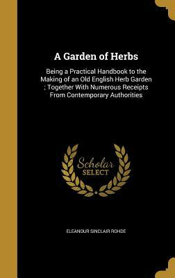 A Garden of Herbs by Eleanour Sinclair Rohde