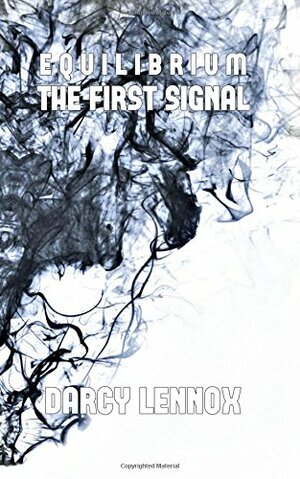 Equilibrium: The First Signal by E.D. Lala, Darcy Lennox