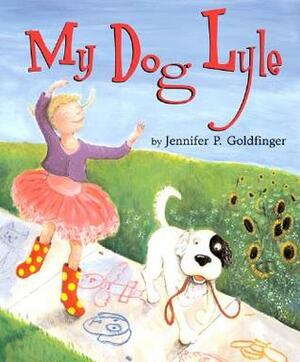 My Dog Lyle by Jennifer P. Goldfinger