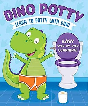 Dino Potty: Learn to Potty with Dino by Rainstorm Publishing, Michael Garton