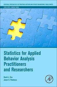 Statistics for Applied Behavior Analysis Practitioners and Researchers by Jason C. Vladescu, David J. Cox