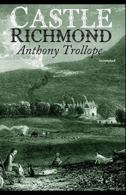 Castle Richmond Annotated by Anthony Trollope