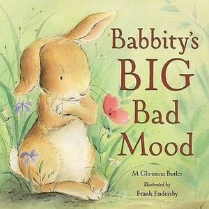 Babbity's Big Bad Mood by Frank Endersby, M. Christina Butler