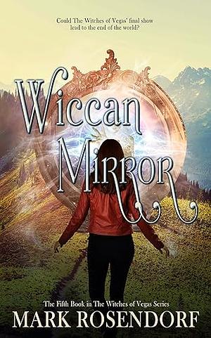 Wiccan Mirror by Mark Rosendorf