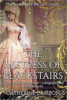 The Mistress of Blackstairs by Catherine Curzon