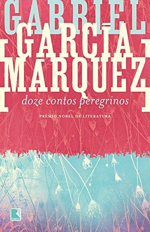 Doze contos peregrinos by Gabriel García Márquez