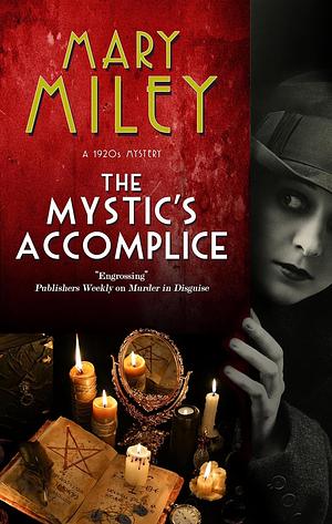 The Mystic's Accomplice by Mary Miley Theobald