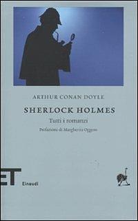 Sherlock Holmes. Tutti i romanzi by Arthur Conan Doyle