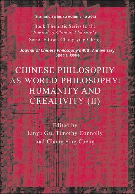 Chinese Philosophy as World PH by Timothy Connolly, Chung-Ying Cheng, Linyu Gu