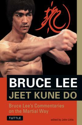 Jeet Kune Do: Bruce Lee's Commentaries on the Martial Way by Bruce Lee