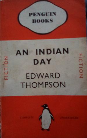 An Indian Day by Edward Thompson