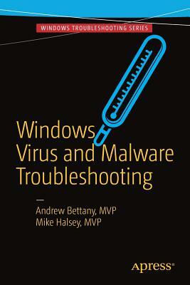 Windows Virus and Malware Troubleshooting by Mike Halsey, Andrew Bettany