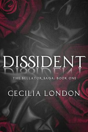 Dissident by Cecilia London