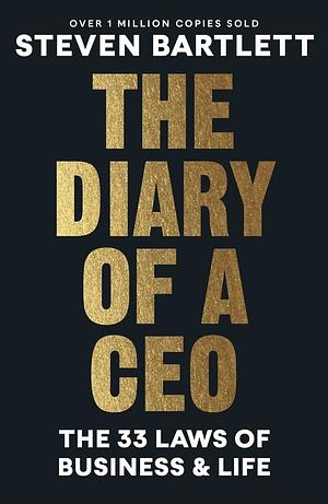 The Diary of a CEO: The 33 Laws of Business and Life by Steven Bartlett