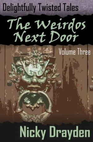 Delightfully Twisted Tales: The Weirdos Next Door by Nicky Drayden
