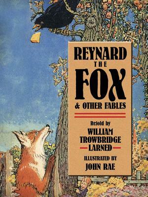 Reynard the Fox and Other Fables by W. T. Larned, Jean de La Fontaine