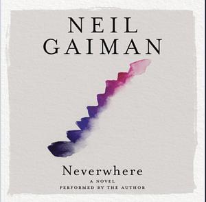 Neverwhere by Neil Gaiman