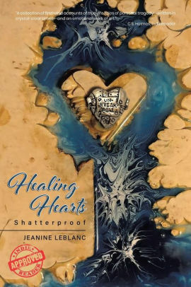Healing Hearts: Shatterproof by Jeanine LeBlanc