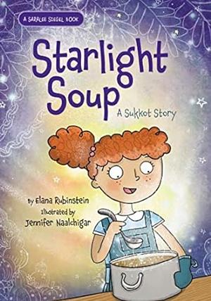 Starlight Soup: A Sukkot Story by Elana Rubinstein