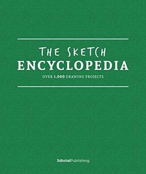 The Sketch Encyclopedia: Over 900 drawing projects by 3dtotal Publishing