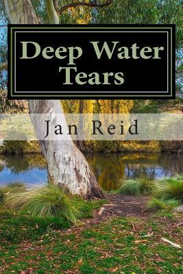 Deep Water Tears: Book 1 The Dreaming Series by Jan Reid