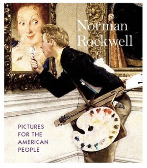 Norman Rockwell: Pictures for the American People by Judy L. Larson, Maureen Hart Hennessey